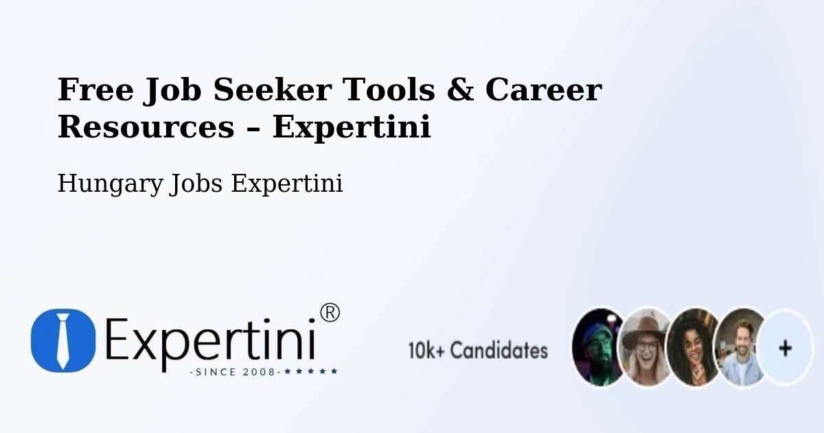 Free Job Seeker Tools & Career Resources – Apostag - Apostag, Hungary Jobs Expertini