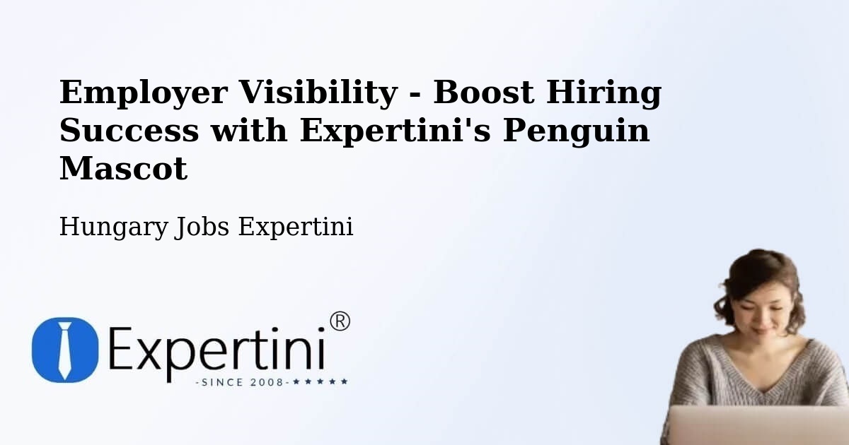CV and Resume Visibility Optimization – Apostag - Hungary Jobs Expertini